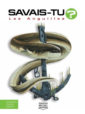 cover image of Savais-tu?--En couleurs 15--Les Anguilles